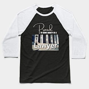 Proud to Serve Society as a Lawyer Baseball T-Shirt